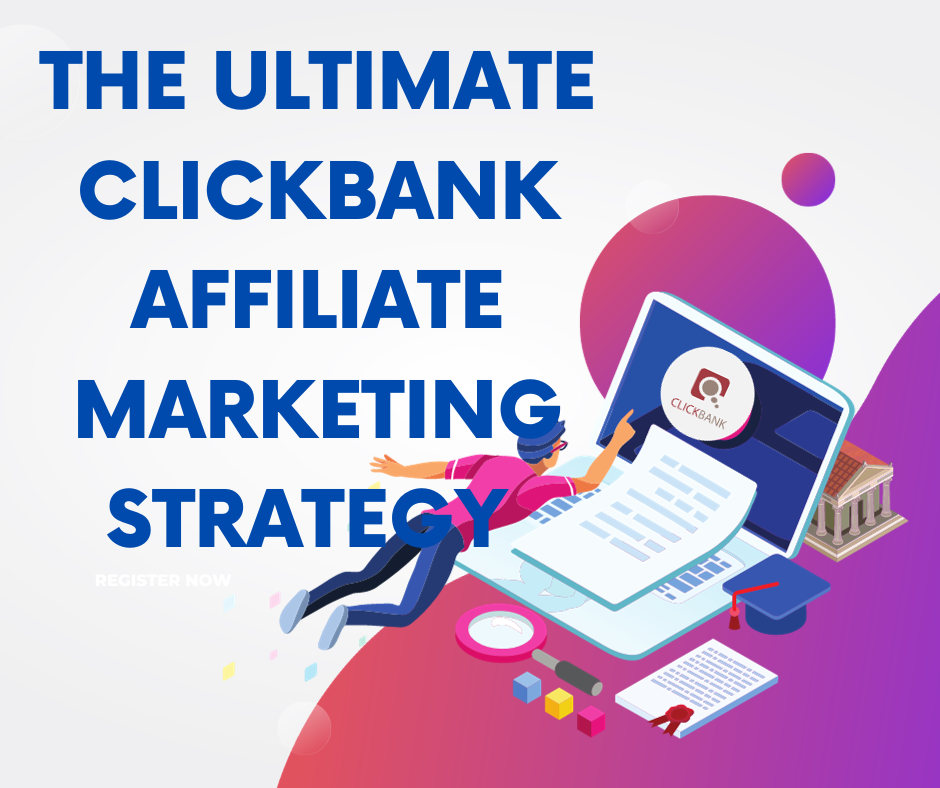 The Ultimate ClickBank Affiliate Marketing Strategy 